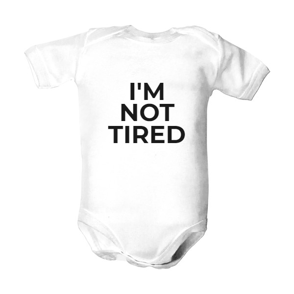 I\'m not tired