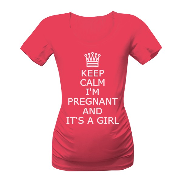 keep calm, I\'m pregnant and it\'s a girl