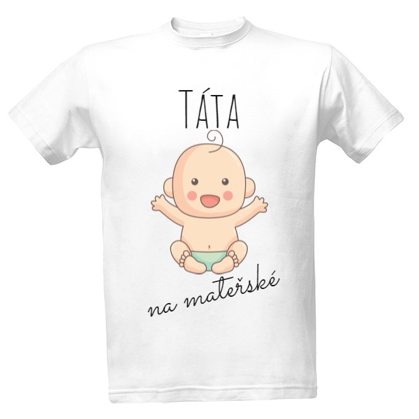 Tričko s potiskem táta na mateřské